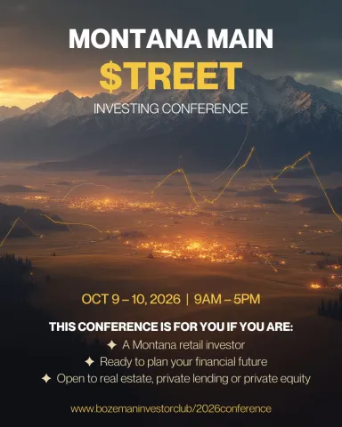 Montana Main $treet Investing Conference.  October 9-10, 2026. 9am to 5pm 